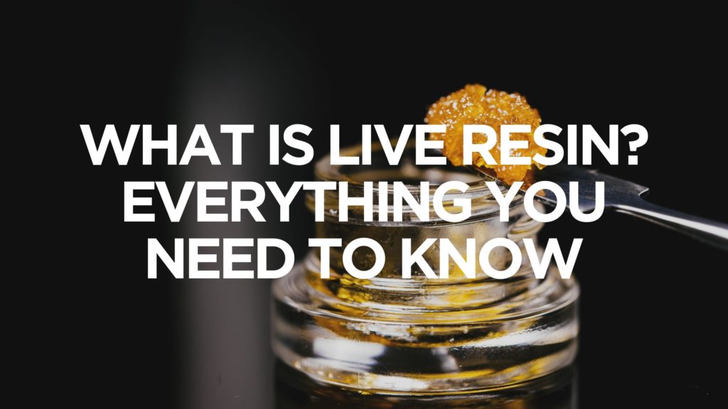 what-is-live-resin-everything-you-need-to-know