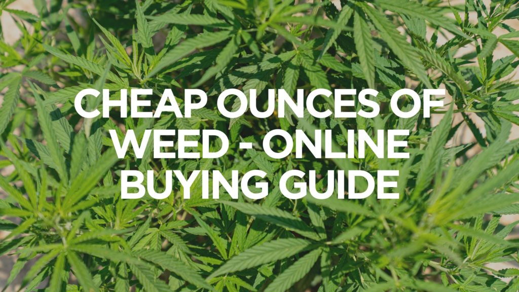 cheap-ounces-of-weed-online-buying-guide